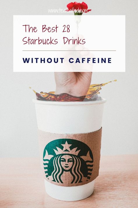 Caffeine Free Drinks At Starbucks, Non Caffeinated Starbucks Drinks, Hot Caffeine Free Starbucks Drinks, Starbucks Drinks Without Caffeine, No Caffeine Starbucks Drinks, Non Caffeine Starbucks Drinks, No Coffee Starbucks Drinks, Caffeine Free Starbucks Drinks, Top Starbucks Drinks