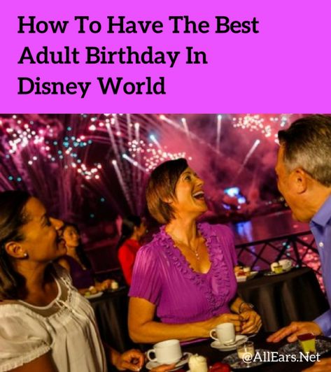 30th Birthday At Disney World, Disney World Birthday Trip, Disney 40th Birthday Ideas, 40th Birthday Disney, Disney 21st Birthday, Adult Birthday Ideas, Birthday Ideas For Adults, 50th Birthday Celebration Ideas, Birthday Celebration Ideas