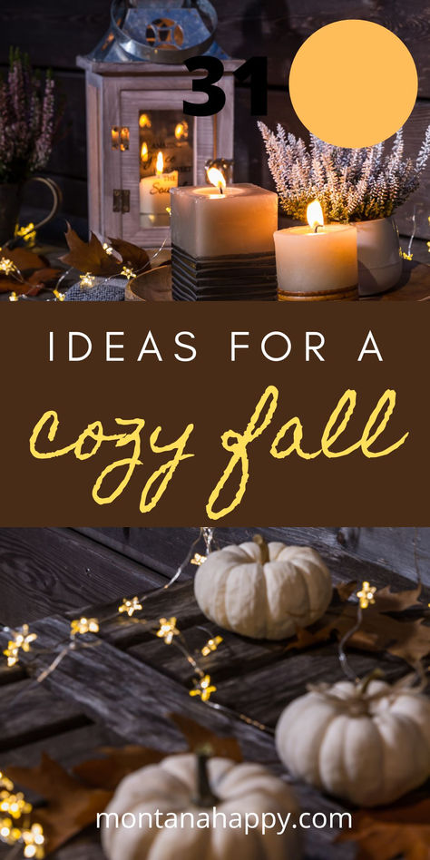 Top Photo: Candles and a Lantern Bottom Photo: Mini White Pumpkins and fairy Lights. Text says, "Ideas for a Cozy Fall montanahappy.com" Fall Hygge Ideas, Fall Lodge Decor, Autumn Activity Ideas, Cozy Fall Ideas, Fall Homemaking, Fall Decor Ideas For The Home Diy, Living Seasonally, Hygge Activities, Hygge Fall