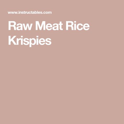 Raw Meat Rice Krispies Raw Meat Rice Krispies, Red Food Dye, Rice Krispie Squares, Puffed Rice Cereal, Best Treats, Meat Packing, Raw Meat, Puffed Rice, Rice Cereal