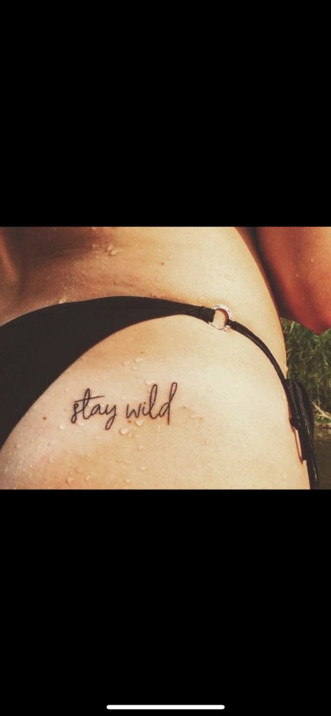 Stay Wild Buttcheek Tattoo, Western Tattoo Sayings, Stay Wild Tattoos For Women, Western Tattoo Quotes, Stay Wild Tattoo Buttcheek, Small Punchy Tattoos, Western Rib Tattoos For Women, Barrel Racing Tattoos, Tattoos For Women Western