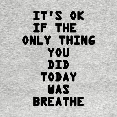 It’s Ok If All You Did Today, Need A Hug Quotes, Boost My Confidence, Muse Board, Disorder Quotes, Im Ok, Am I Ok, Hug Quotes, Self Appreciation