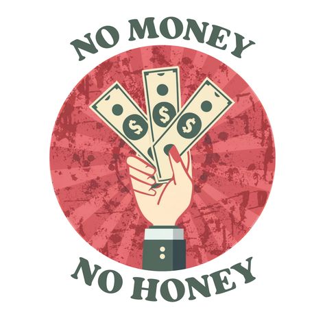 Funny jokes No Money No Honey, Send Money, No Money, Funny Jokes, Honey, Money, Funny, For Sale, T Shirt