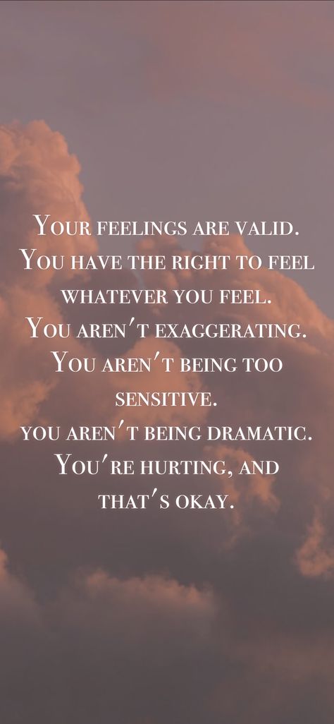 Being Loved Quotes Feelings, Im Not An Afterthought Quotes, Honor Your Feelings, I’m Allowed To Have Feelings, When Your Feelings Arent Validated, I Am Too Good For You Quotes, You're Feelings Are Valid, Feelings Valid Quotes, When You Dont Feel Valued