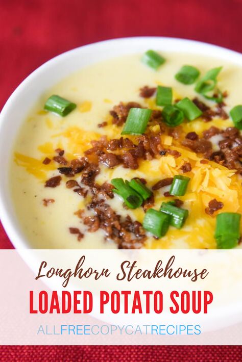 O Charleys Potato Soup Recipe, Longhorn Copycat Recipes, Loaded Potato Soup Recipe, Longhorn Steakhouse Recipes, Copycat Longhorn, Steakhouse Recipes, Longhorn Steakhouse, Potato Soup Easy, Potato Soup Crock Pot