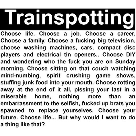 Trainspotting Tattoo, Big Television, Choose Your Life, Choosing A Career, Favorite Movie Quotes, Quote Art Print, Trainspotting, Quote Art, Art Prints Quotes