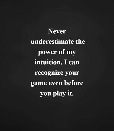 Never Underestimate Quotes, Underestimate Me Quotes, Dont Play Games, Underestimate Quotes, Hidden Quotes, Amare Global, Dont Underestimate Me, Revenge Body, Empath Energy