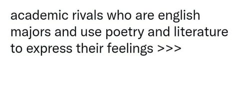 Academic Rivals Prompts, Academic Rivals To Lovers Prompts, Rivals To Lovers Quotes, Academic Rivals To Lovers, Novel Writing Outline, Academia Story, Rivals To Lovers, Academic Rivals, Writer Prompts