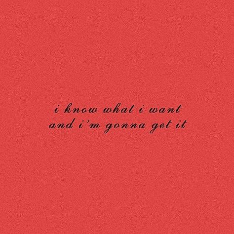 I Know What I Want And Im Gonna Get It, Red Quote Aesthetic, Red Vision Board Aesthetic, I Know What I Want, Red Quotes, Audrey Hepburn Style, Hepburn Style, 2023 Vision, Better Day