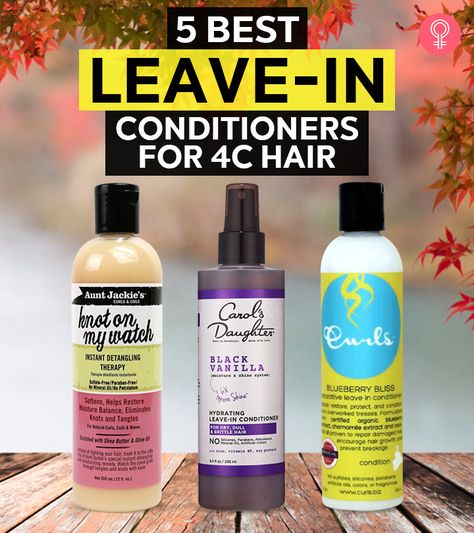 5 Best Leave-in Conditioners For 4c Hair Best Leave In Conditioner, Restore Hair Health, Dry Natural Hair, Black Hair Growth, Honey Diy, Moisturizing Conditioner, 4c Hair, Damaged Hair Repair, Brittle Hair