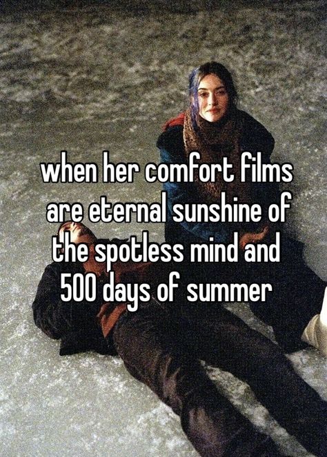 Eternal Sunshine Of The Spotless Mind, 500 Days Of Summer, 500 Days, Eternal Sunshine, A Man, A Woman, I Love