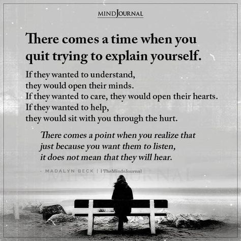 Its Time To Take Care Of Me Quotes, When You Don’t Understand Quotes, Stop Trying To Explain Yourself, Invalidating My Feelings Quotes, You’ll Never Understand Quotes, They Will Never Understand, Try To Understand Quotes, Listening To Understand Quotes, When You Feel Used Quotes