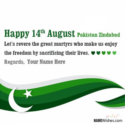 New Happy 14th August Wishes With Name. Celebrate this 14th August in an amazing way by writing yours or others name on unique new 14th August wishes and make this day special. Pakistan Independence Day Quotes, August Wishes, Pakistan Quotes, Braces Colors Ideas, Encouraging Quotes For Women, Happy Independence Day Pakistan, August Quotes, Independence Day Quotes, Independence Day Wishes