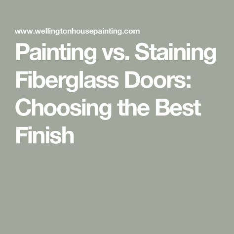 Painting vs. Staining Fiberglass Doors: Choosing the Best Finish Fiberglass Door Stain Wood Grain, Painting Fiberglass Door, Staining Fiberglass Door, Fiberglass Door, Gel Stain, Painted Doors, Staining Wood, Stain, Doors