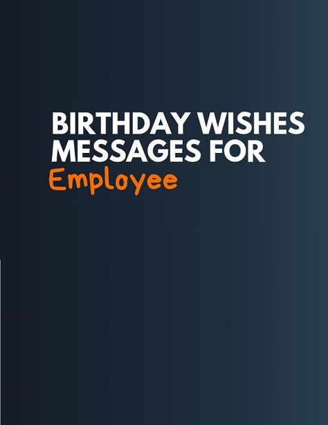 Happy Birthday Wishes Employee, Employee Birthday Wishes, Birthday Wishes For Employee, Employee Birthday Post, Birthday Wishes For Coworker, Employee Quotes, Coworker Quotes, Happy Birthday Captions, Nice Birthday Messages