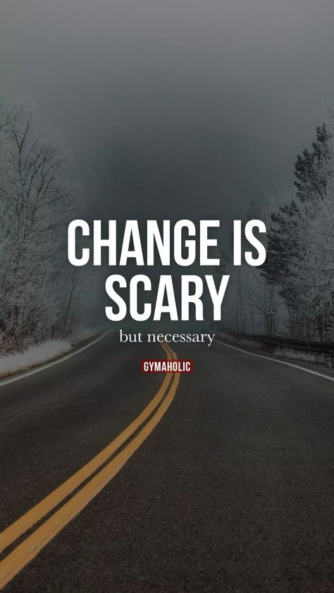 Change is scary, but necessary - Gymaholic Change Is Scary, Scary Quotes, Workout Quote, Quotes About Change, Personal Development Quotes, Amazing Inspirational Quotes, Powerful Motivational Quotes, Inspirational Quotes About Success, Development Quotes