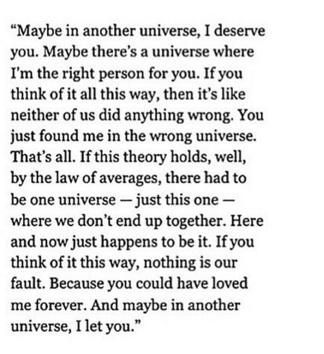 I Will Always Love You Quotes, Letting You Go Quotes, Maybe In Another Universe, Loving Someone You Can't Have, Loving Someone Quotes, My Heart Aches, Can't Be Together, Love You Forever Quotes, In Another Universe