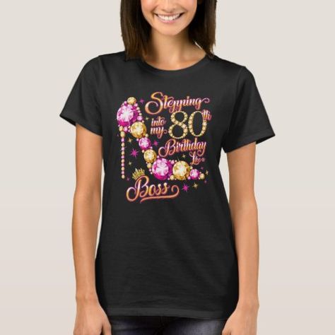 80th Birthday design. Stepping into my 80th Birthd for $21.20 - Birthday Tshirts 80 Birthday, 80th Birthday Party, Birthday Party Celebration, Birthday Tshirts, 20th Birthday, Old Woman, Party Celebration, Birthday Design, 80th Birthday