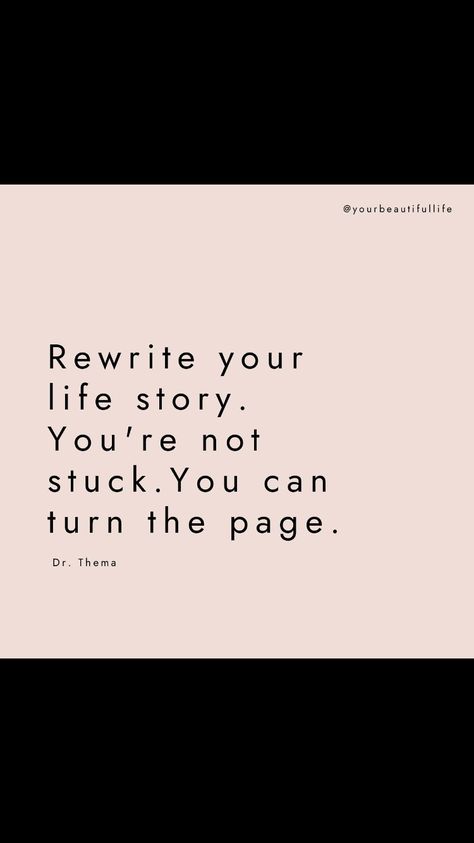 Rewrite Your Story, New Story, Life Story, Life Stories, News Stories, Your Story, In This Moment, Turn Ons, Quotes