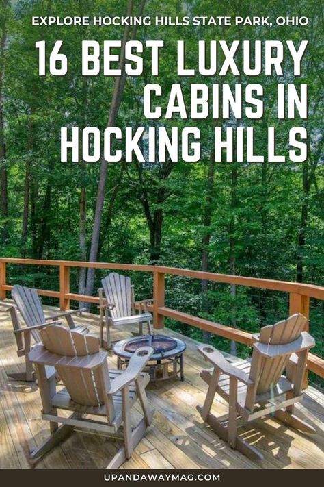 Adirondack chairs on a wood deck surrounded by forest with text "16 Best Luxury Cabins in Hocking Hills" Hocking Hills Ohio Cabins, Ohio Getaways, Hocking Hills Cabins, Hocking Hills Ohio, Pine Cabin, Luxury Cabins, Hocking Hills State Park, Tiny House Luxury, Family Cabin