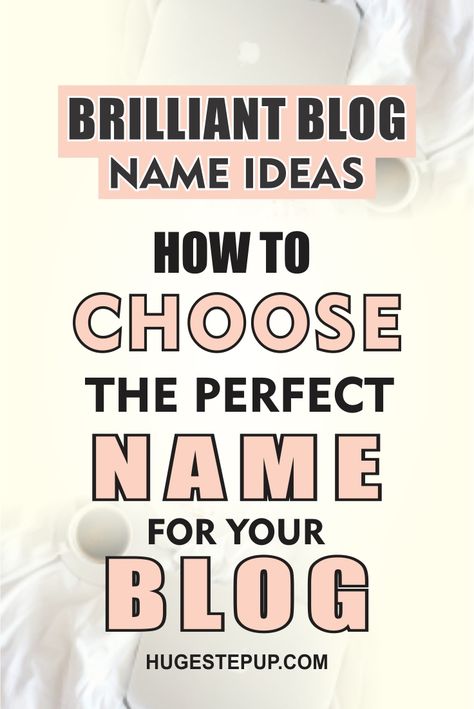 You want to start a blog but stuck in finding brilliant blog names? This article will show you How to Name your Blog easily. Your search is over. #blogname #brilliantblognames #hugestepup Blog Names Inspiration, Food Blog Names, Blog Name Ideas, Name Inspiration, Names Ideas, Blog Names, Name Ideas, Never Regret, Start A Blog