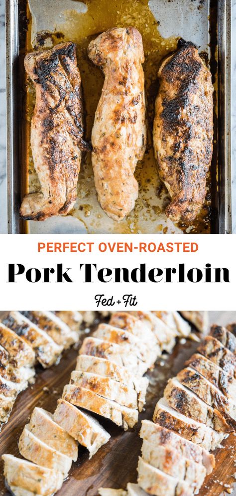 How to Make Perfect Pork Tenderloin in the Oven - Fed & Fit Pork Tenderloin Tips, Pork Tenderloin In The Oven, Perfect Pork Tenderloin, Tenderloin In The Oven, Tenderloin Tips, Oven Roasted Pork Tenderloin, Oven Roasted Pork, Pork Tenderloin Oven, Baked Pork Tenderloin