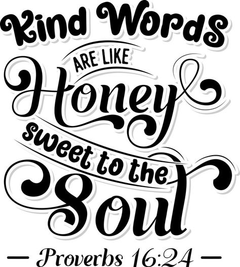 Bible Verse Lettering, Biblical Love, Bible Verse Calligraphy, Calligraphy Art Quotes, Kind Words Are Like Honey, Verse Coloring Pages, Words Are Like Honey, Quotes For Shirts, Bible Verse Coloring Page