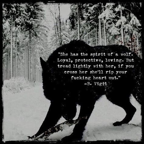 “She has the spirit of a wolf. Loyal, protective, loving. But treat lightly with her if you cross her, she’ll rip your f_cking heart out.” -Brianna Vigil Wolf Symbolism, Abgedrehter Humor, Lup Singuratic, Lone Wolf Quotes, Wolf Quotes, Getting A Tattoo, She Wolf, Minimalist Tattoos, Warrior Quotes