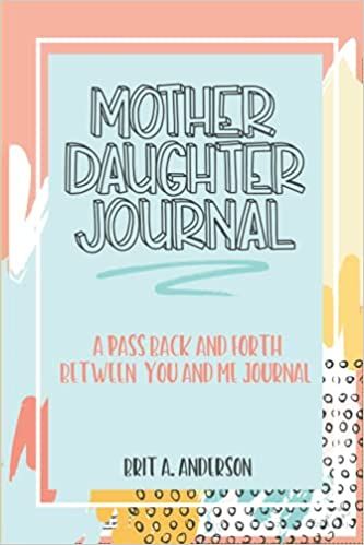 Mother Daughter Journal Pass Back And Forth Between You and Me: A Fun No Stress Just Between Us Journal For Moms And Daughters (Guided Journal For ... Makes A Unique Gift For Mom On Mothers Day): Anderson, Brit A: 9798643360520: Amazon.com: Books Mother Daughter Journal, Moms And Daughters, Mother Daughter Relationships, Unique Gifts For Mom, Guided Journal, Between Us, Father Daughter, Mom Daughter, Strong Relationship