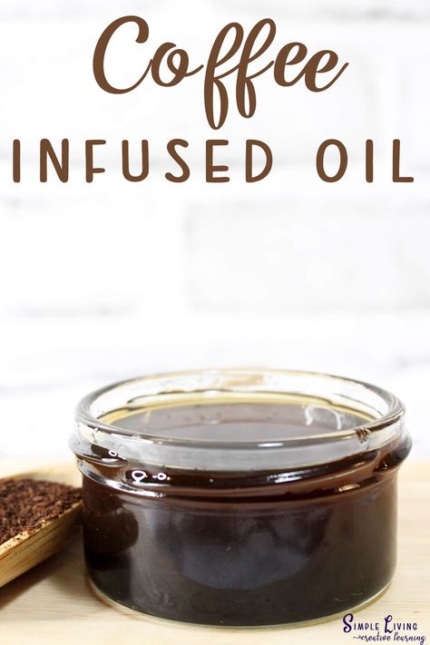 Coffee Oil Diy, Diy Coffee Oil For Skin, Coffee Oil For Skin, Coffee Oil For Hair Growth, Diy Coffee Oil, Coffee Infused Oil, Coffee Oil Recipe, Infused Oil Recipes, Medicinal Recipes