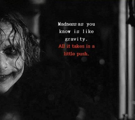 Madness as you know is like gravity. All it takes is a little push. #TheJoker Madness Is Like Gravity The Joker, Madness Is Like Gravity, Groovy Quotes, Health Ledger, Heroes Party, Groovy Quote, Joker Artwork, Watch The World Burn, Best Self Help Books