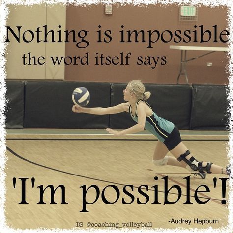 Nothing is impossible quote. #volleyball Volleyball Chants, Netball Quotes, Volleyball Funny, Volleyball Team Shirts, Funny Volleyball Shirts, Volleyball Motivation, Volleyball Memes, Basketball Motivation, Playing Volleyball