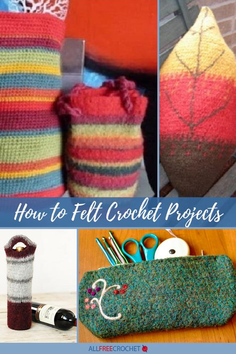 Crochet Felting Patterns, Felting Knitted Projects, Felting Crochet Projects, How To Felt Crochet, Knitted Felted Wool Projects, Crochet Felted Bag Patterns, Needle Felting On Crochet, Crochet Wool Projects, Crochet Felted Bowl