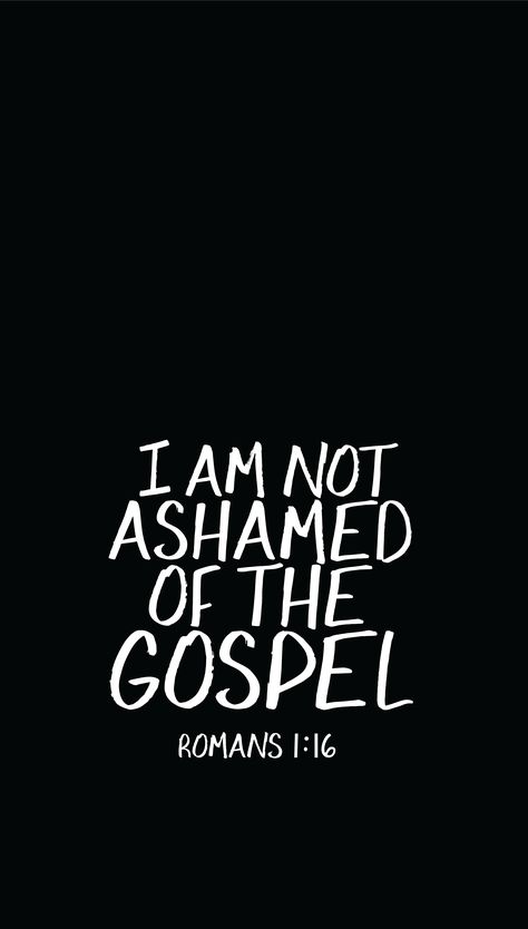 For I Am Not Ashamed Of The Gospel, I Am Not Ashamed Of The Gospel, Worship God Quotes, God Is Real Quotes, God Is My Everything, Gospel Motivation, God Loves You Quotes, God And Me, Men Of God