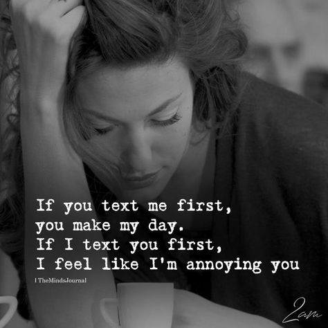 Text Me First Quotes, First Text Quotes, Just Text Me Quotes, Checking Up On You Text, Text Me Quotes, If You Can Go All Day Without Texting Me, Texting Quotes, Texting First, Crush Qoutes