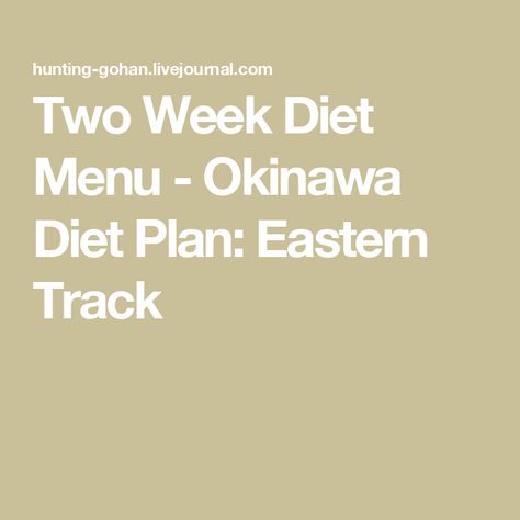 Two Week Diet Menu - Okinawa Diet Plan: Eastern Track Low Cal Snack, Okinawa Food, Okinawa Diet, Monday Breakfast, Two Week Diet, Low Cal Snacks, Asian Diet, Jasmine Tea, Blue Zone