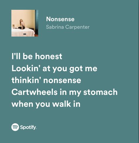 Nonsense Sabrina Carpenter Lyrics, Sabrina Carpenter Spotify Lyrics, Nonsense Song, Nonsense Lyrics, Nonsense Sabrina Carpenter, Sabrina Lyrics, Carpenter Quote, Lyric Aesthetic, Songs That Describe Me