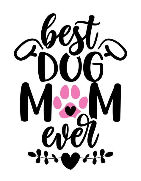 Best dog Mom ever - funny Mother's Day quote design. Funny pet vector saying with puppy paw, heart and bone. Good for Mothers Day gift, posters, textiles, gifts, t shirts. Dog, cat love Dog Mom Quotes Humor, Paw Wallpaper, Hearts And Bones, Dog Mom Quotes, Dog Mothers Day, Puppy Paw, Heartwarming Photos, Yorkie Lovers, Paw Heart