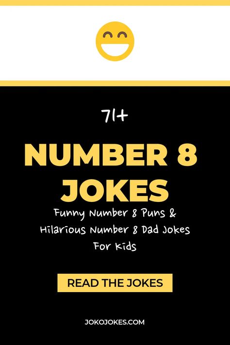 Here are the 71 funny number 8 jokes. These number 8 puns will make you laugh out loud with kids and adults. Cute number 8 one liners and quotes to tell your friends for a funny humor night. Deer Jokes, Marine Jokes, Ballet Jokes, Rugby Jokes, Hunting Jokes, Sheep Puns, Dentist Jokes, April Fools Day Jokes, Fishing Jokes