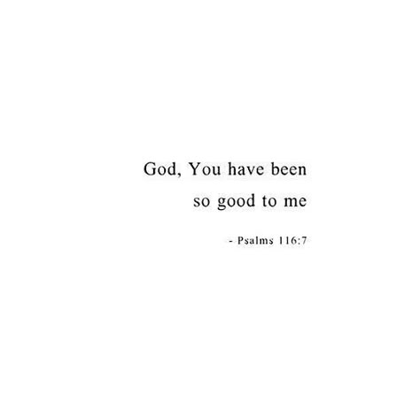 VSCO -   | words-n-quotes When God Gives You More Than, There Was You Quotes, Quotes About Being Blessed Be Thankful, God That Was You Quotes, Oh The Overwhelming Never Ending Reckless Love Of God Wallpaper, God Has Been So Good To Me Quotes, God You Are So Good To Me, Psalm 116:7 Wallpaper, God Is So Good To Me