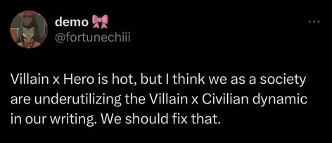 Hero X Civilian Prompts, Hero And Villain Dynamics, Civilian X Villian Prompts, Villainxhero Writing Prompts, Villain X Civilian, Hero And Villain Aesthetic, Villain X Sidekick Prompts, Ship Dynamics Villain X Hero, Villain Romance Aesthetic