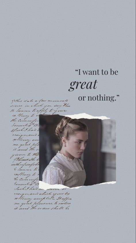 Delicate Woman Aesthetic, Amy March Poster, Amy March Aesthetic Wallpaper, I Want To Be Great Or Nothing Wallpaper, Amy March Aesthetic Quotes, I Want To Be Great Or Nothing Amy March, Amy March Wallpaper, Little Women Aesthetic Quotes, Little Women Lockscreen