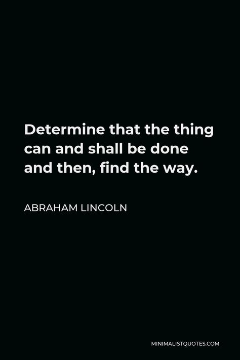 2023 Mindset, Abraham Lincoln Quotes, Lincoln Quotes, Warrior Quotes, Quotes Deep Meaningful, Powerful Words, The Thing, Real Quotes, Abraham Lincoln