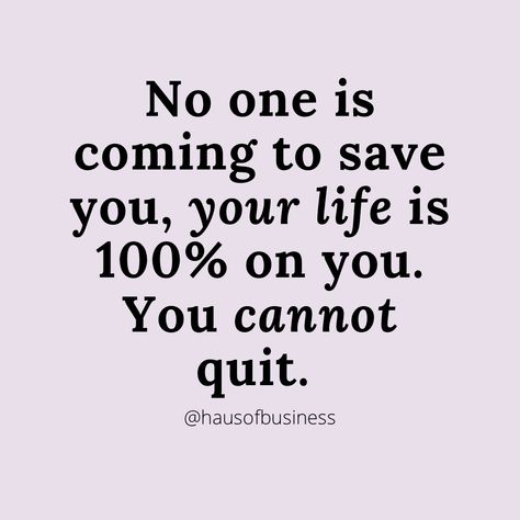 No One Is Coming To Save You Get Up, No One Will Save You, No Ones Coming To Save You, Get Up No One Is Coming To Save You, Nobody Is Coming To Save You, Nobody Is Coming To Save You Get Up, No One Is Coming To Save You, Daydreaming Quotes, Exercise Quotes