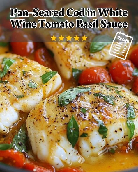 Cod With White Wine Sauce, White Wine Fish Sauce, Pan Seared Cod In White Wine Tomato Basil Sauce, Cod In Tomato Basil Sauce, White Wine Pasta Sauce Seafood, Tomato Basil Sauce, Basil Sauce, White Wine Sauce, Seafood Boil