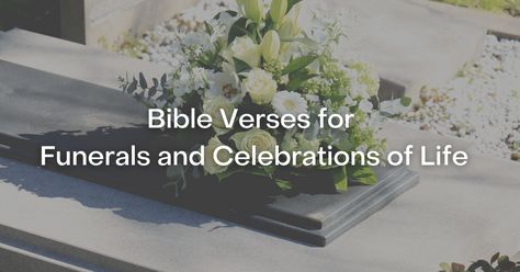 37+ Bible Verses for Funerals and Celebrations of Life Bible Verse For Grievance, Scripture Readings For Funerals, Bible Verse Grieve, Bible Readings For Funerals, Verses About Beauty, Pressed Flower Bible Verse, Bible Verses About Beauty, Psalm 116, Psalm 16:11