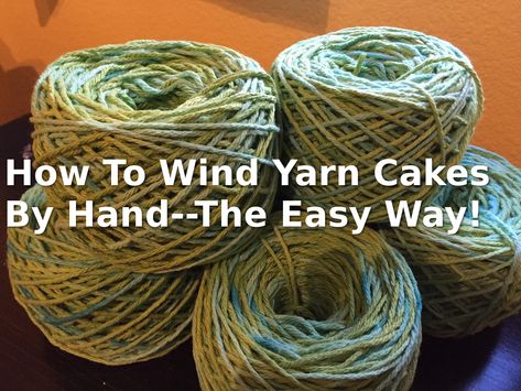 How to wind yarn cakes without a ball winder! Yarn Ball Winder Diy How To Make, How To Wind A Center Pull Ball Of Yarn, Diy Yarn Ball Winder, Yarn Winder Diy, Diy Yarn Winder, How To Wind Yarn Into A Ball, Yarn Winders, Yarn Cakes, Winding Yarn