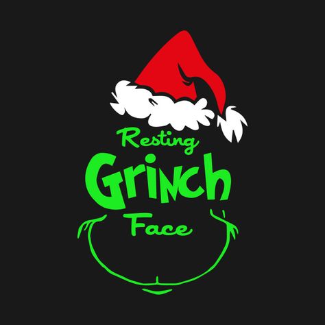 Check out this awesome 'Resting+Grinch+Face' design on @TeePublic! Feeling Grinchy, Htv Crafts, Cousins Christmas, Bujo Themes, Resting Grinch Face, Grinch Stuff, Grinch Quotes, Grinch Face Svg, Grinch Christmas Party