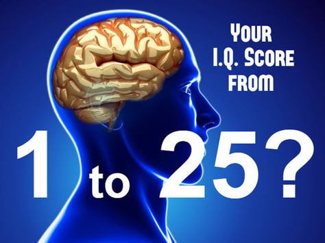 What's Your I.Q. On A Scale From 1 To 25? I Q Test, Iq Scale, Personality Test Psychology, Iq Test Questions, Fun Online Quizzes, Intelligence Quotient, Test For Kids, Brain Test, Test Quiz