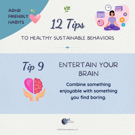 Healthy Habit Tip 9: Entertain Your Brain Combine something enjoyable with something you find boring. Linking two tasks together helps you get started, focus to stay on task, and avoid ‘quitting’ before you’re done. You can attain more healthy habits with these 12 tips. Task Initiation Strategies For Adults, Task Initiation, Attention Deficit, Todo List, Very Tired, 7 Habits, Your Brain, Healthy Habits, Sustainability